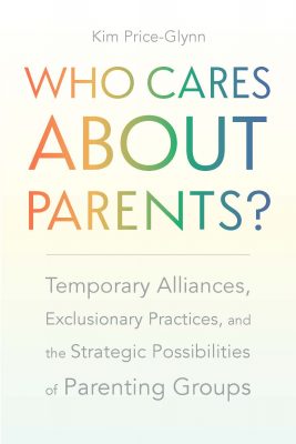 Cover of the book, Who Cares About Parents?, by Kim Price-Glynn.